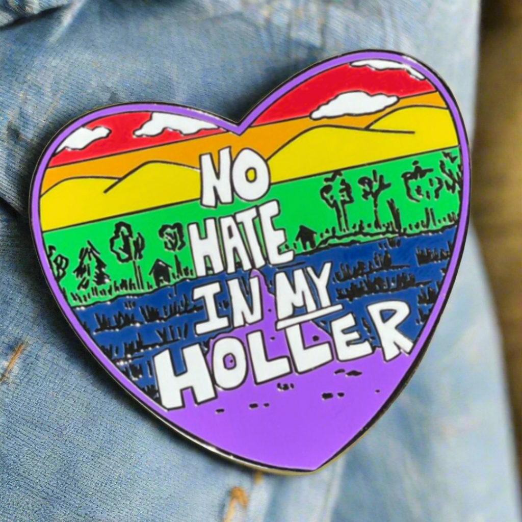 No Hate In My Holler Pin