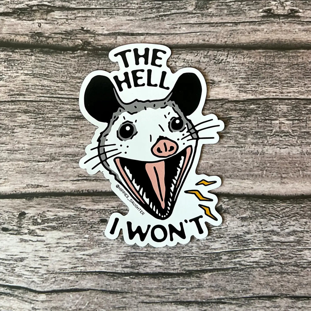 The Hell I Won't Opossum Magnet