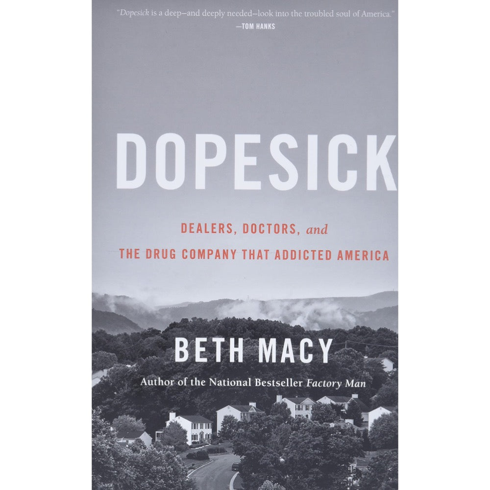 Dopesick: Dealers, Doctors, and the Drug Company That Addicted America