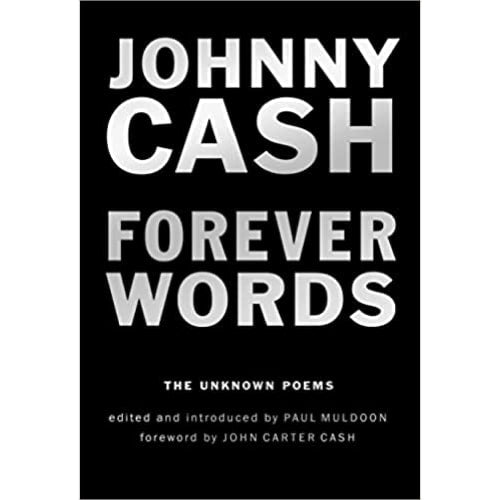 Johnny Cash Forever Words: The Unknown Poems