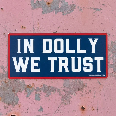 In Dolly We Trust Sticker