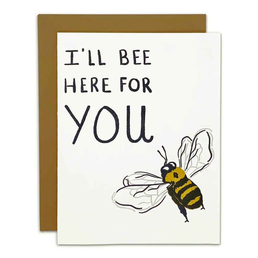 I’ll Bee Here For You Card