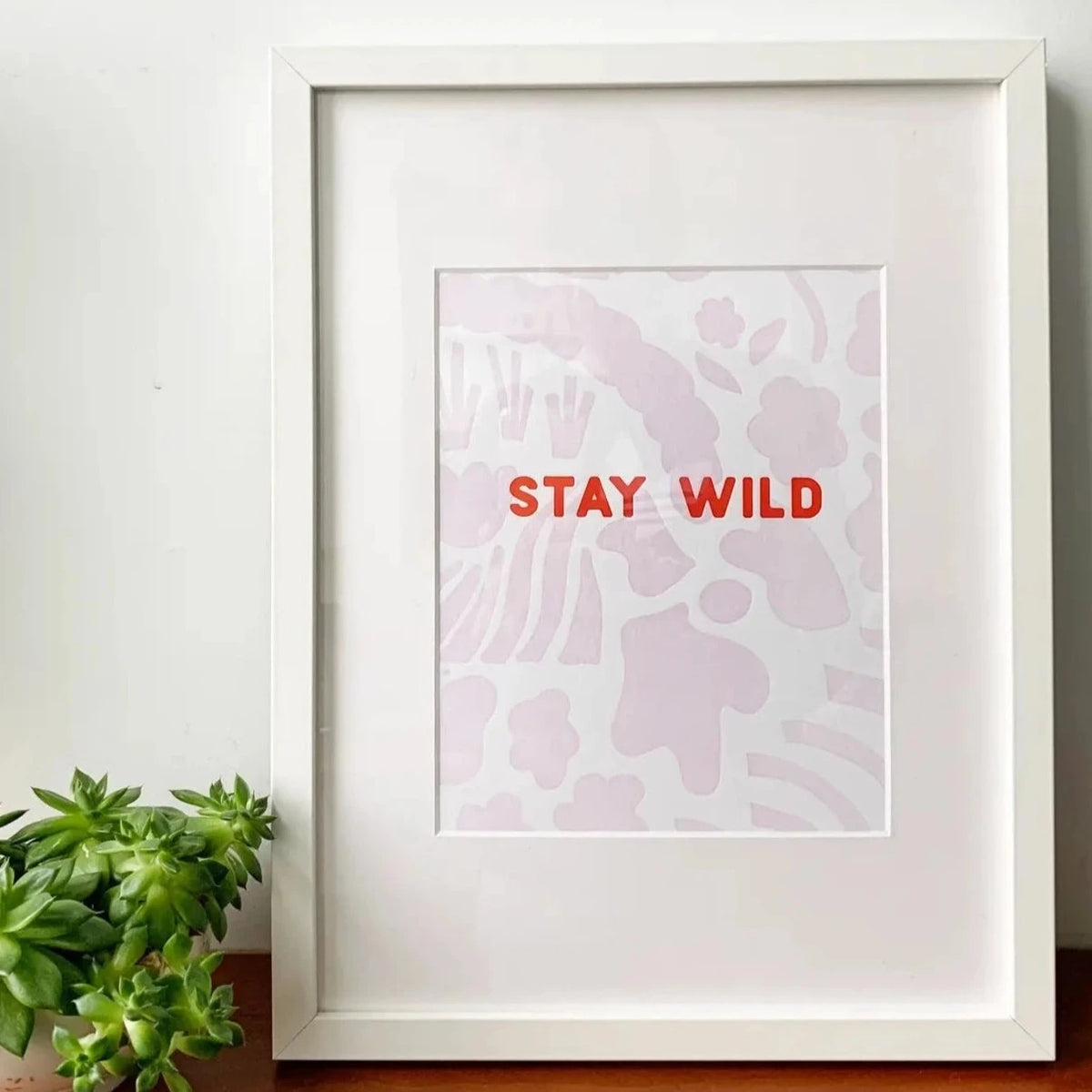 Stay Wild Print