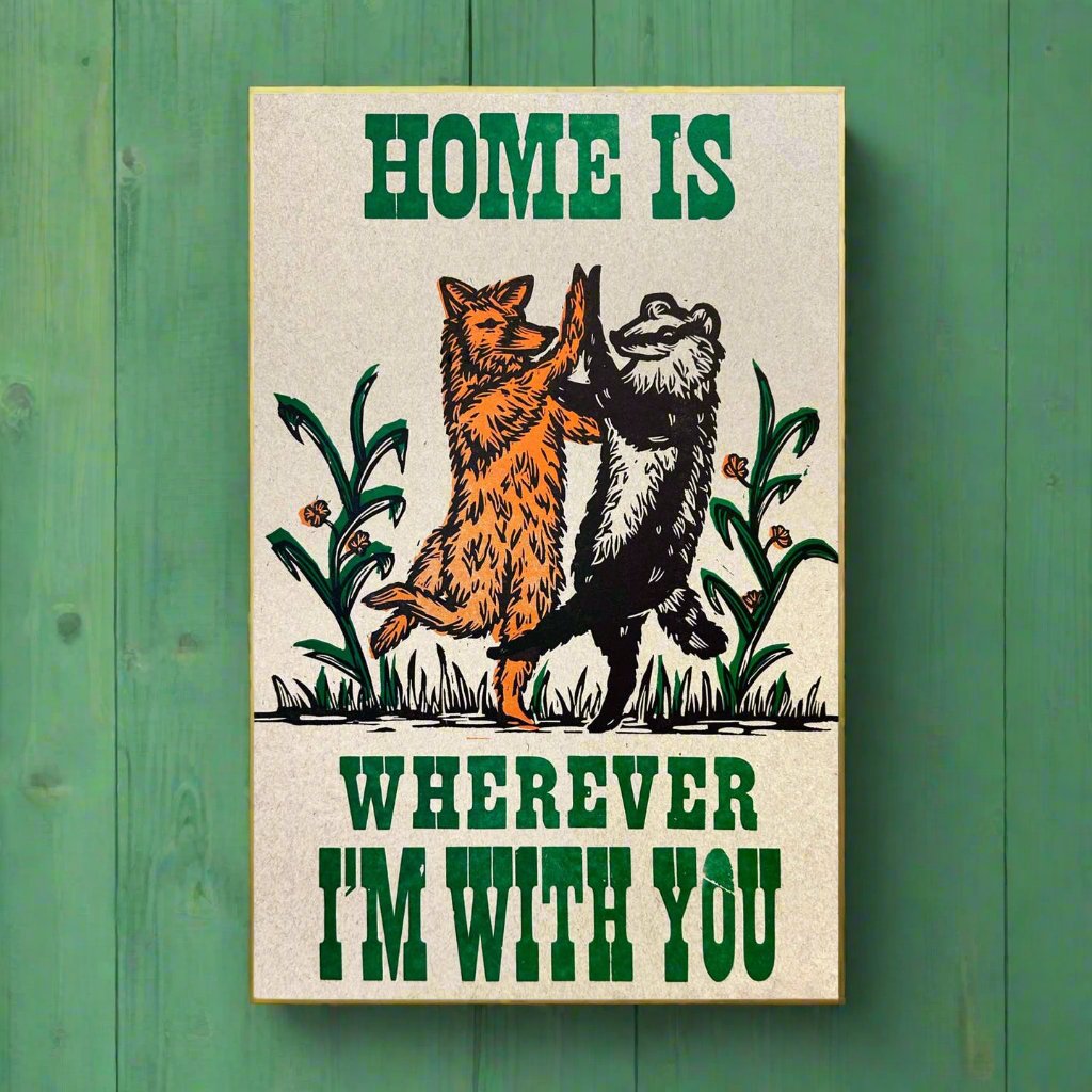 Home Is Wherever I’m With You Print