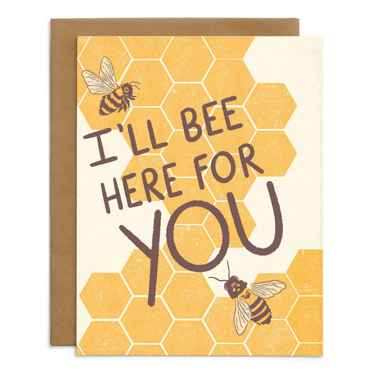 I’ll Bee Here For You Card