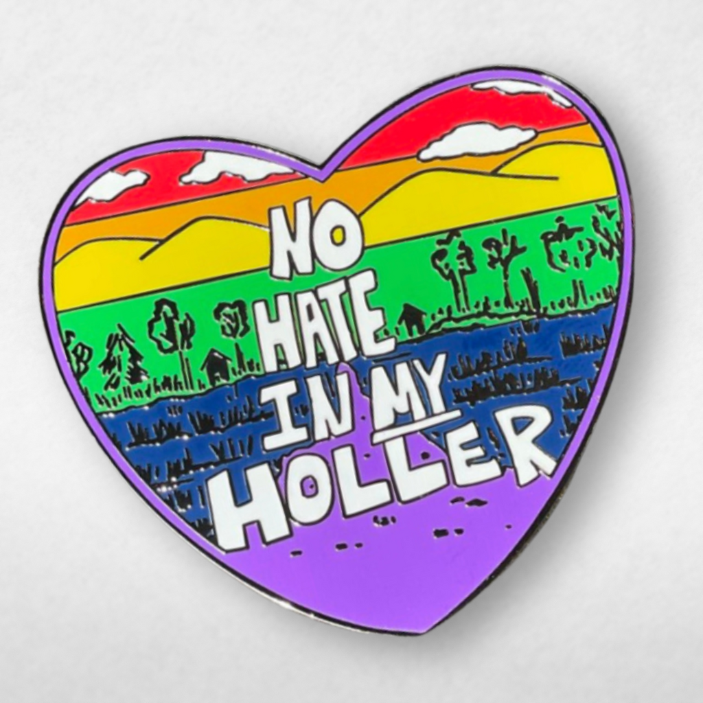 No Hate In My Holler Pin