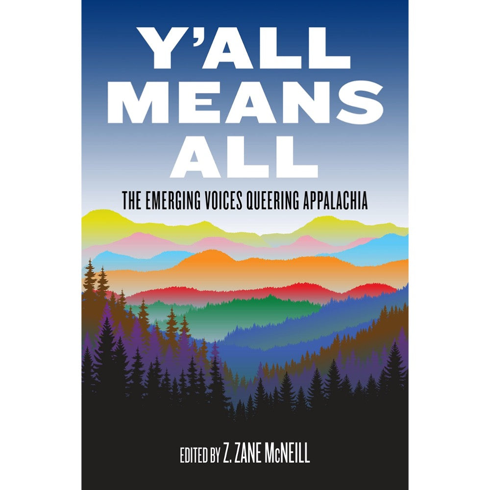 Y’all Means All: The Emerging Voices Queering Appalachia