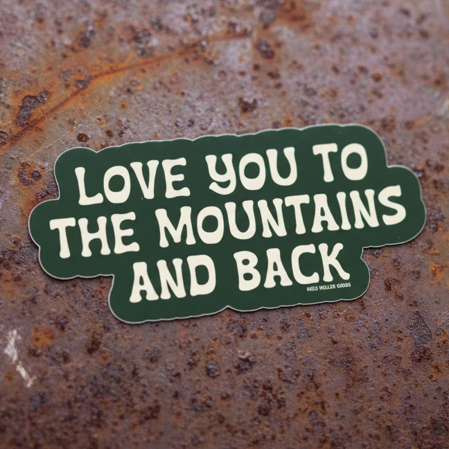 Love You to the Mountains Sticker