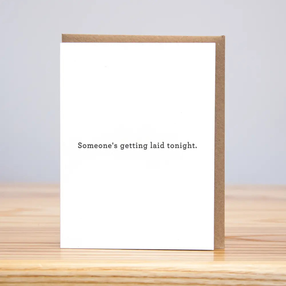 Someone's Getting Laid Card