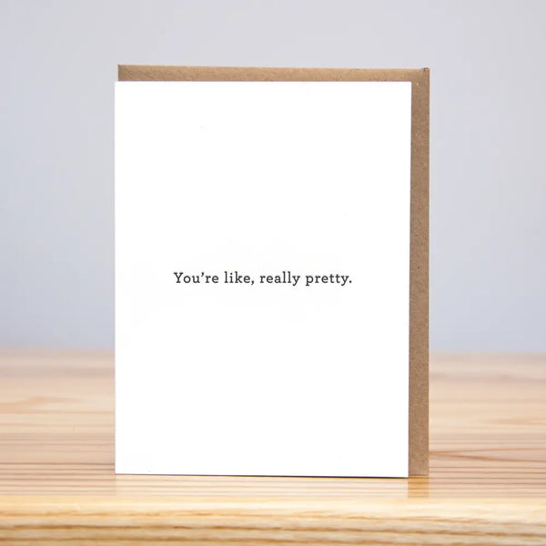 You're Like, Really Pretty Card - Woodshed: An Appalachian Joint