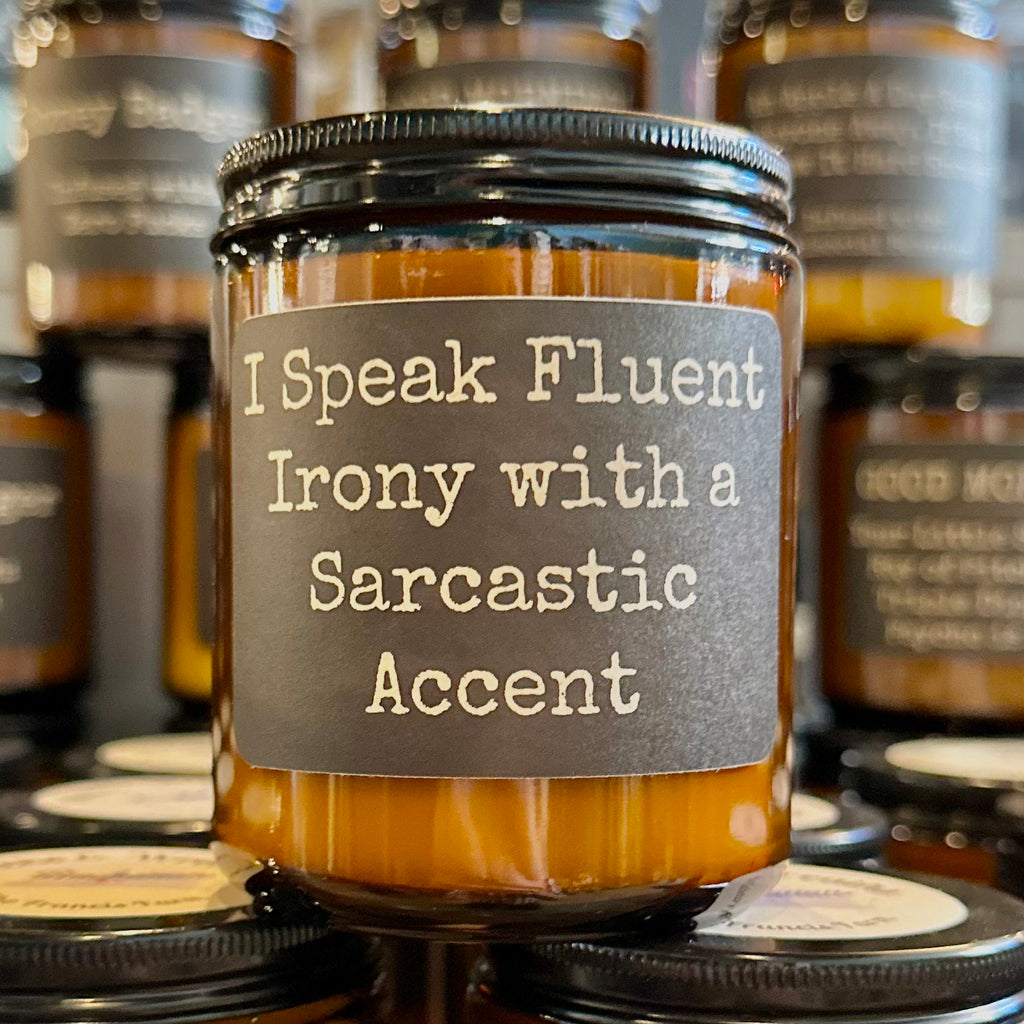 I Speak Fluent Irony Candle