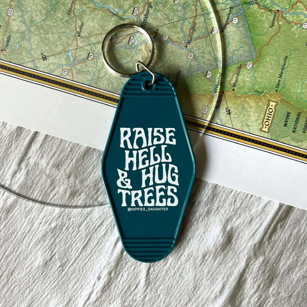Raise Hell and Hug Trees Motel Keychain