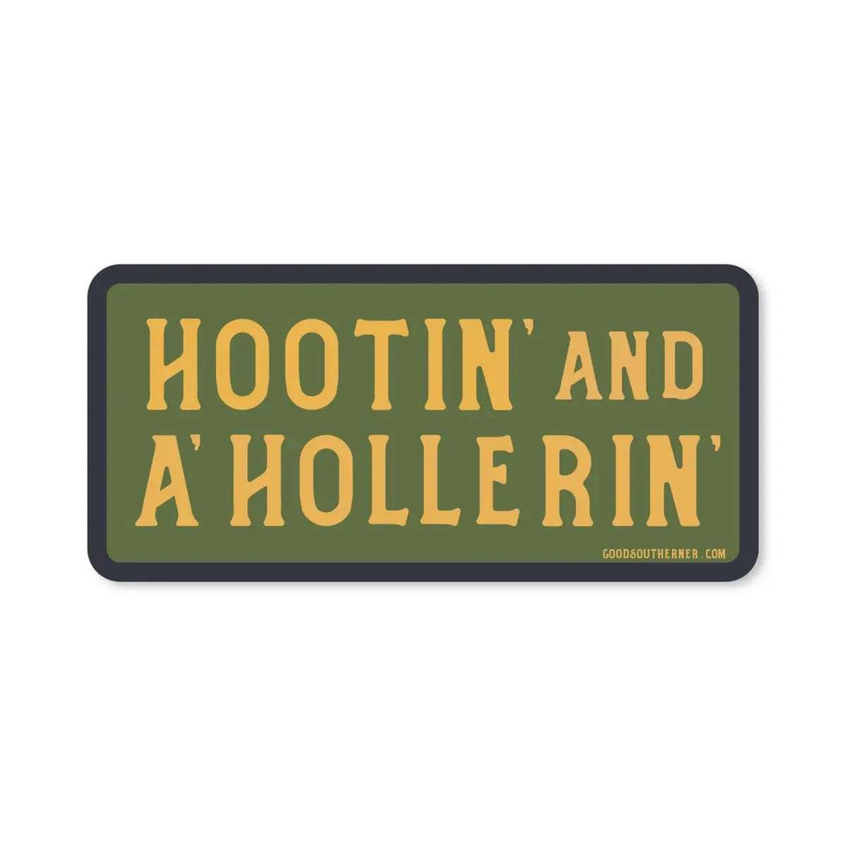 Hootin&#39; and A&#39;Hollerin&#39; Sticker